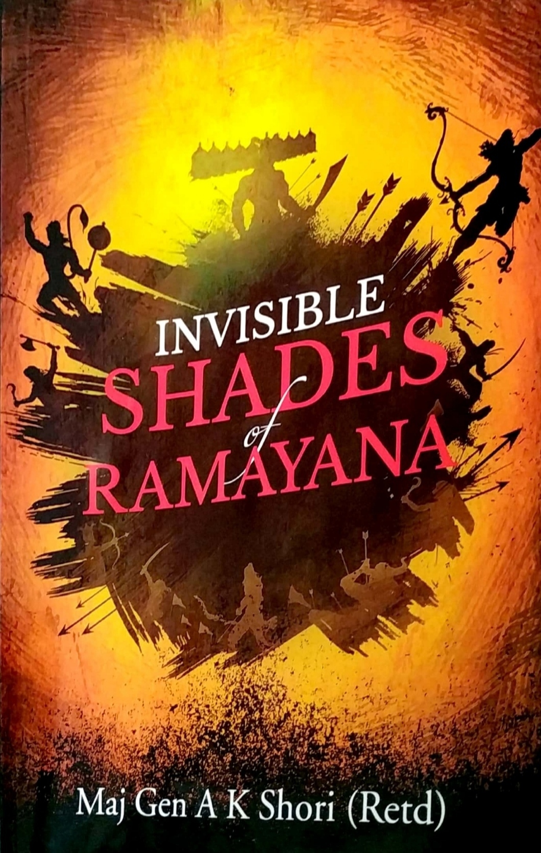 मेजर जनरल ए.के.शोरी जी की पुस्तक ‘Invisible Shades of Ramayana’ पर एक संवाद(भाग 1)